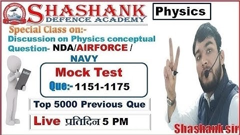 Physics Mock Test Que:- 1151-1175physics By Shashank Sir l @shashankdefenceacademymathura