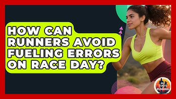 How Can Runners Avoid Fueling Errors On Race Day? - All Sorts Of Running