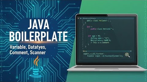 Java Basics Explained | Boilerplate, Variables, Data Types, Comments & Input | Java for Beginners
