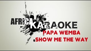 Papa Wemba - Show Me The Way | Karaoke Version ( instrumental + Lyrics)