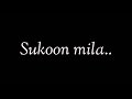 Sukoon mila | lyrics | lyrics records | arijit singh | mary kom | Sad song |