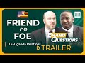 The U.S.–Uganda relations - Ambassador Popp on the Hard Questions | Trailer