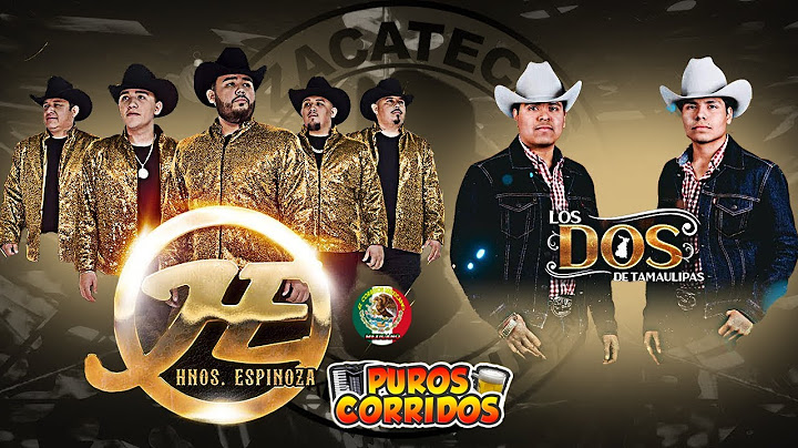 Los Hermanos Espinoza vs Los Dos de Tamaulipas Mix