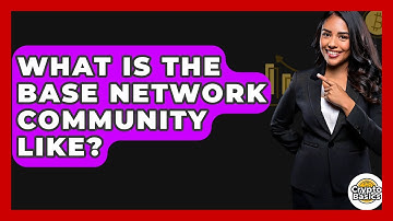 What Is The Base Network Community Like? - CryptoBasics360.com