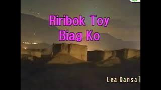 Riribok Toy Biagko-Lea Dansalan (Karaoke)