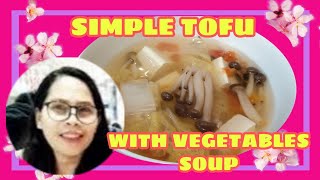 HOW TO MAKE SIMPLE TOFU WITH VEGETABLE SOUP | Lyn RM