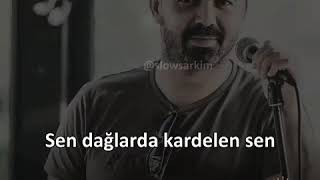 Sen Dağlarda Kardelen Sen. Kara Sevdam