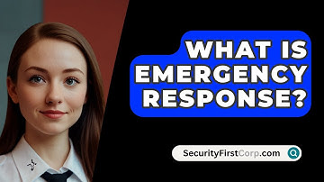 What Is Emergency Response? - SecurityFirstCorp.com