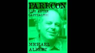Parecon  Life After Capitalism    Michael Albert PART 1