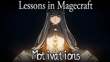 Lessons in Magecraft 35 - Motivations