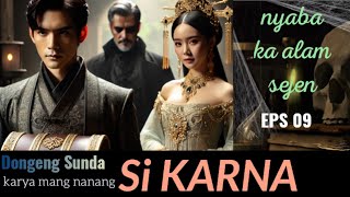 dongeng sunda Si KARNA nyaba ka alam sejen  EPS 9