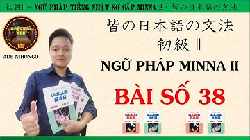 Ngữ Pháp Minna 2 - Bài Số 38