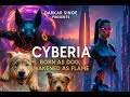 🎬 CYBERIA: Born as Dog, Awakened as Flame | Trailer