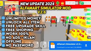 UPDATE‼️Alfamart Simulator Mod Apk Terbaru 2024 - Unlimited Money No Password