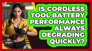 Is Cordless Tool Battery Performance Always Degrading Quickly? - ToolBench Pros