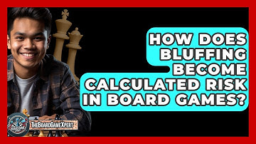 How Does Bluffing Become Calculated Risk In Board Games? - The Board Game Xpert