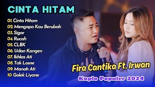Fira Cantika Ft Irwan  Cinta Hitam  Sepiring Berdua  Koplo Populer 2024