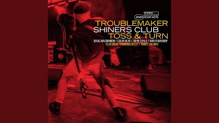 Troublemaker (feat. Shannon Bizzy) - Shiners Club
