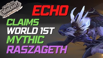 Echo Claims WORLD FIRST Mythic Raszageth [ Kill Clip ]