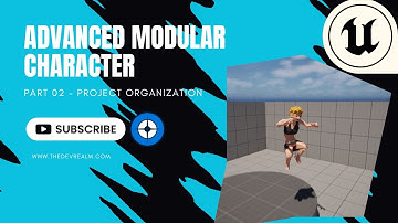 Unreal Engine - Advanced Modular Character - Part 02 - Project Organization