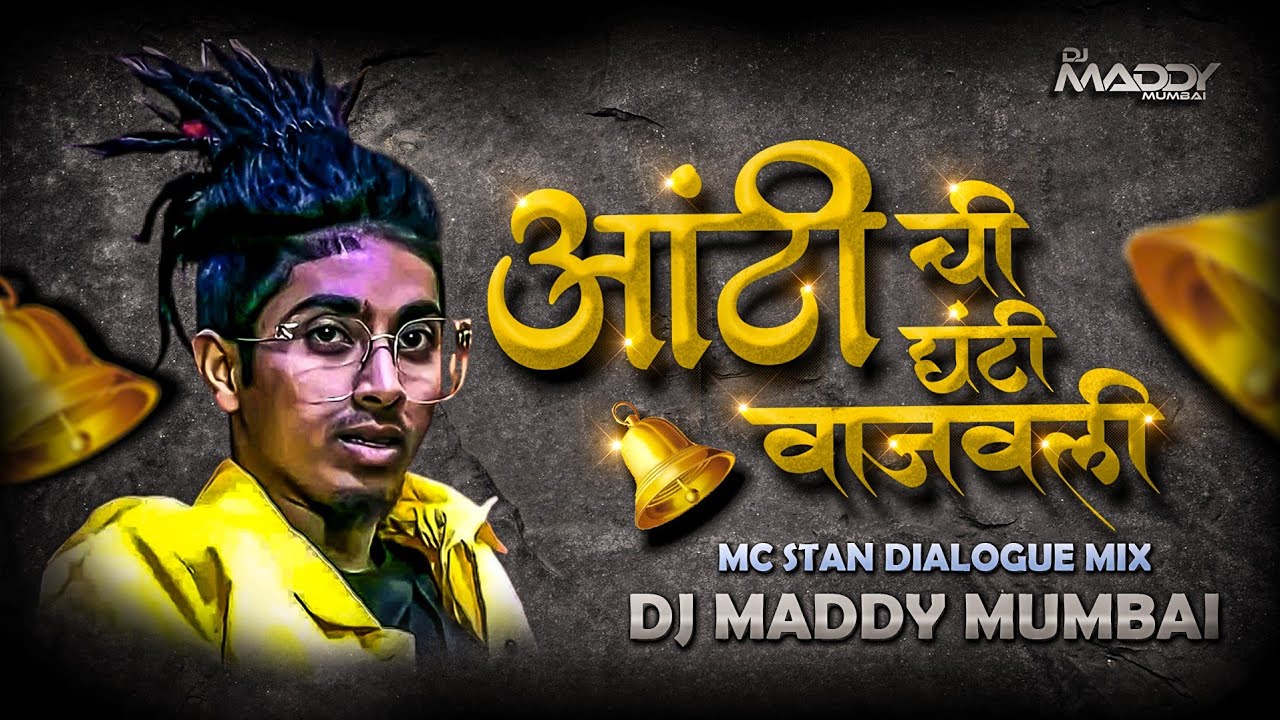 Antichi Ghanti Vajaval Mc Stan Dialogue Mix  DJ Maddy Mumbai  Shembadi  MCSTANOFFICIAL666