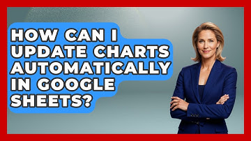 How Can I Update Charts Automatically in Google Sheets? | Docs and Sheets Pro News