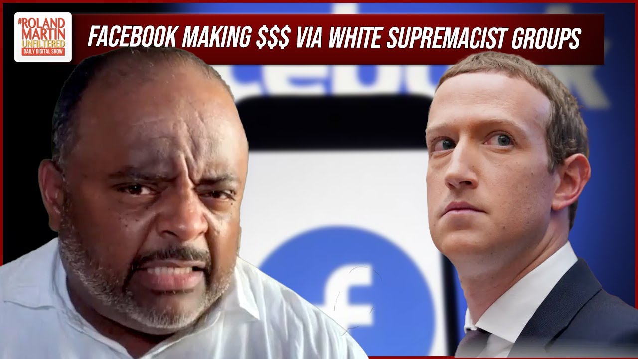  Facebook PROFITS From White Supremacy: New Report EXPOSES How The Tech Giant Cashes In On Hate