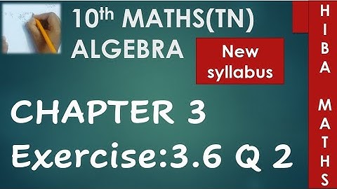 TN Samacheer  10th maths chapter 3 exercise 3.6 question 2 new book new syllabus