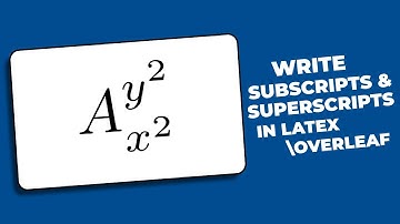 How to write Subscript & Superscript in Latex Overleaf