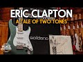 Eric Clapton: A Tale Of Two Tones