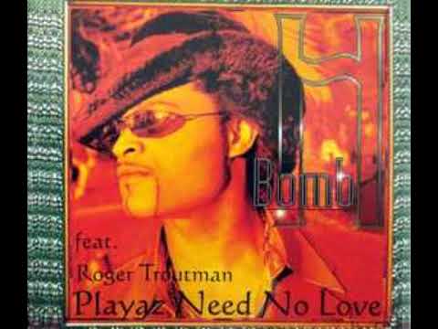 H-Bomb Feat Roger Troutman – Playaz Need No Love ( G's Pimp 'n