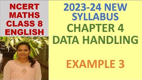 CLASS 8 MATHS CBSE NCERT IN ENGLISH: CHAPTER 4:DATA HANDLING:EXAMPLE 3| 2023-24 NEW SYLLABUS