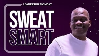 SWEAT SECRETS ON YOUR WAY TO SUCCESS | Leadership Monday |  18th March 2024