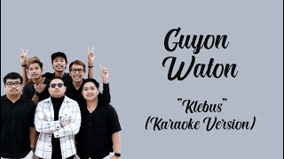 Guyon Waton - Klebus ( Karaoke Version ) By : LC Karaoke