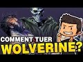 Comment tuer wolverine 