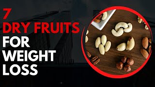 Dry Fruits For Weight Loss #dryfruits #weightloss