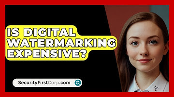 Is Digital Watermarking Expensive? - SecurityFirstCorp.com