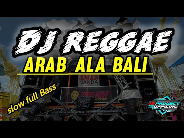 DJ REGGAE ARAB ( ALA BALI ) SLOW FULL BASS class=