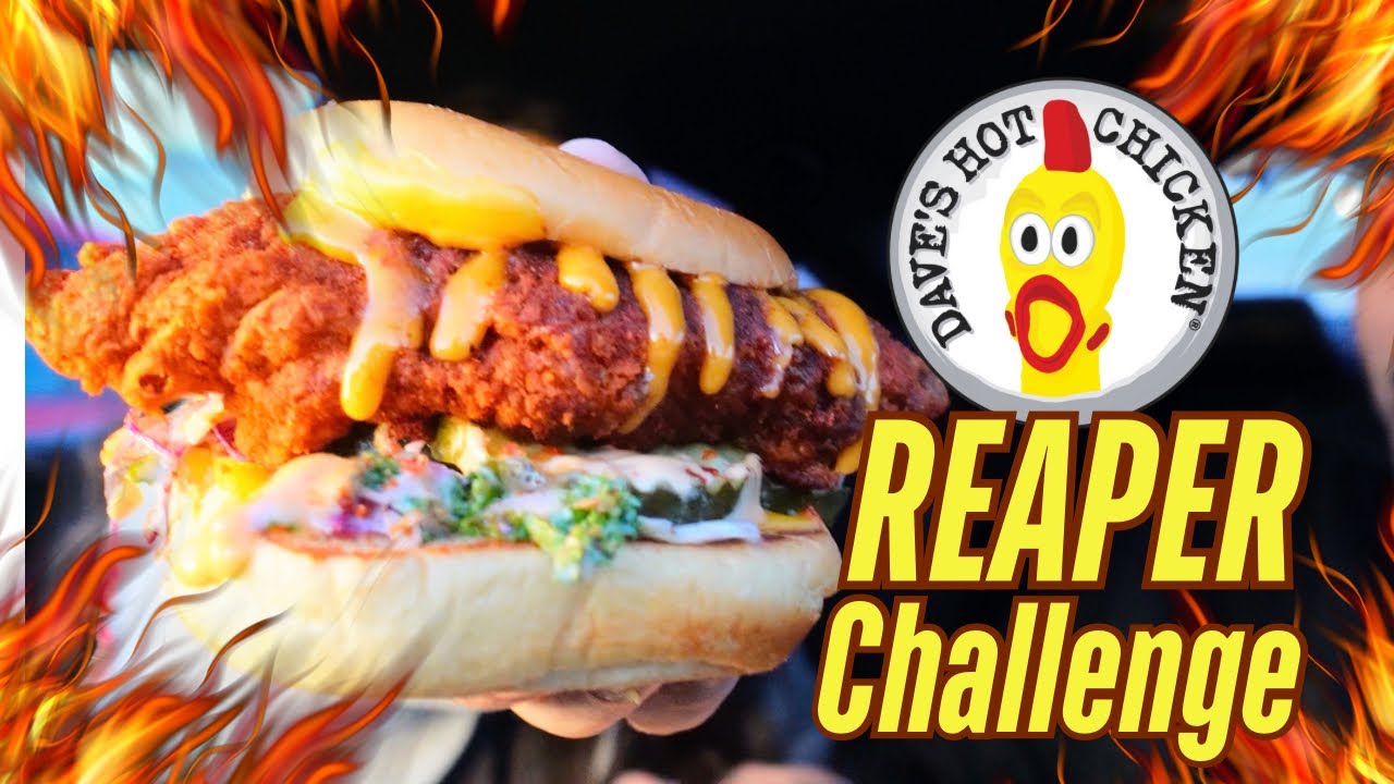 Daves hot chicken REAPER CHALLENGE