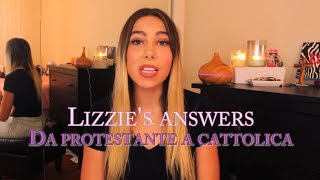 Lizzie's Answers - DA PROTESTANTE A CATTOLICA