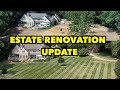 Massive 57,000 Square Feet Estate Renovation THREE YEAR UPDATE