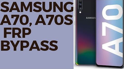 Samsung A70, A70s frp Bypass