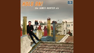Free Your Mind (While You Still Got Time) - The James Hunter Six