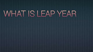 What Is Leap Year Short Notes Ncert