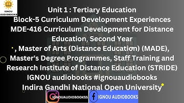 Tertiary Education Unit 1 Block-5 Curriculum Development Experiences MDE 416 2YR MADE STRIDE #ignou