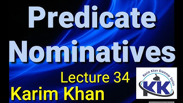 Lecture 34: What is Predicate Nominative ? by Karim khan