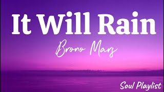 It Will Rain - Bruno Mars (Lyrics)