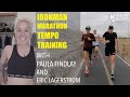 IRONMAN MARATHON TEMPO TRAINING WITH PAULA FINDLAY & ERIC LAGERSTROM