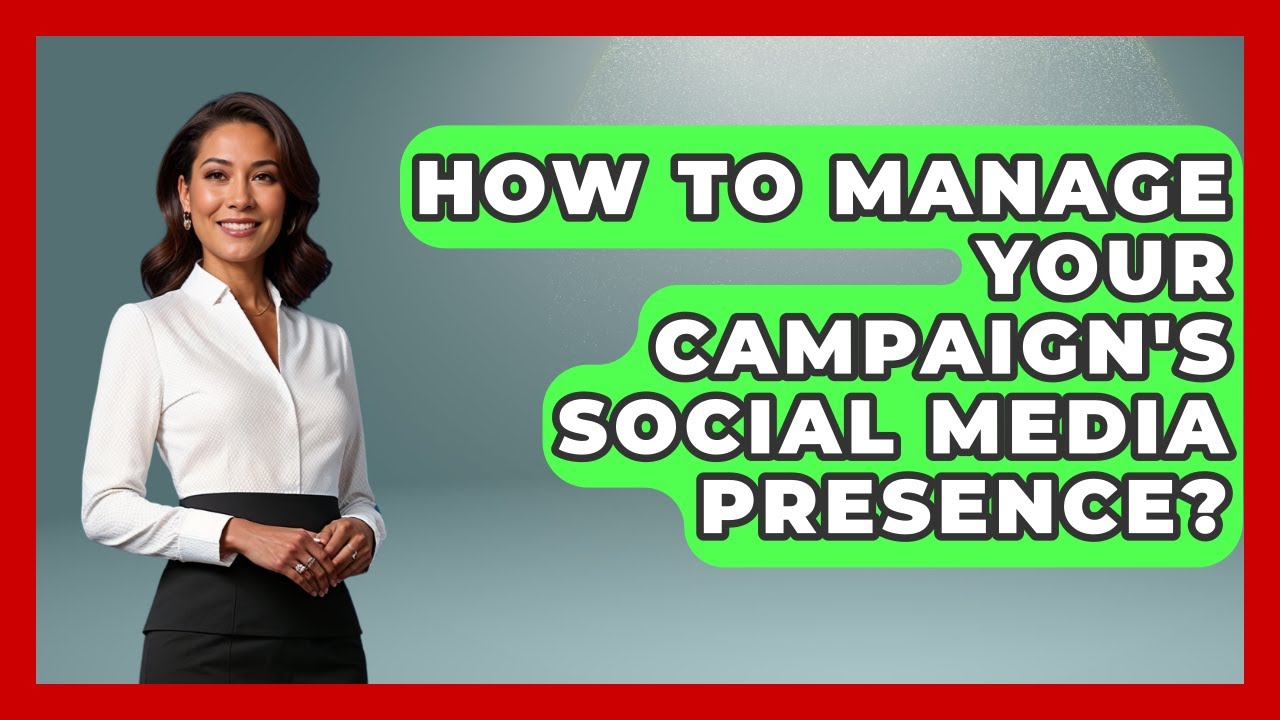 How To Manage Your Campaign’s Social Media Presence? – Your Campaign Coach
