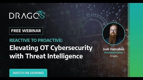 Reactive to Proactive: Enhancing OT Cybersecurity with OT Threat Intel